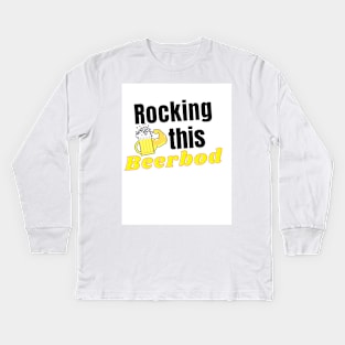 rocking this beerbod Kids Long Sleeve T-Shirt